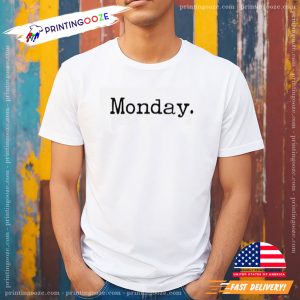 cyber monday Days of the Work Week T Shirt