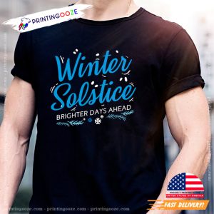 happy solstice Brighter Days Ahead T-shirt