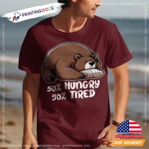 50 Percent Hungry 50 Percent Tired Cute Sleeping Bear T Shirt 1