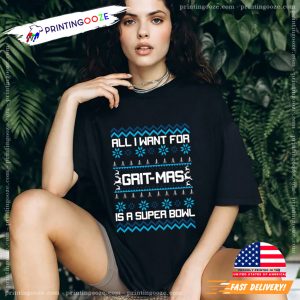 All I Want For Grit Mas Is A Super Bowl Unisex T shirt 4