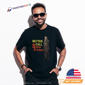 Better Call Some Bitches Saul Goodman T Shirt 2