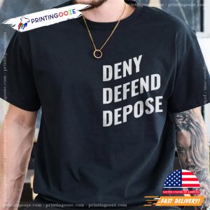 Deny Defend Depose Bold Statement Unisex T shirt 2