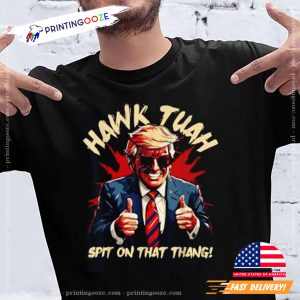 Hawk Tuah Spit On That Thang Patriotic President Trump 2024 T Shirt