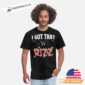 I Got That W Rizz Funny Rizz Slang T shirt 3