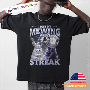 I Lost My Mewing Streak Meme Shirt