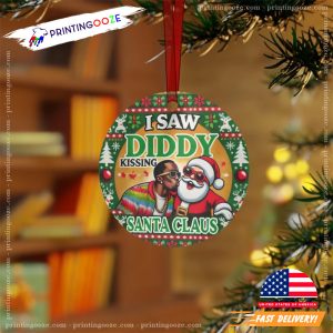 I Saw Diddy Kissing Santa Claus Funny Holiday Ornament 2