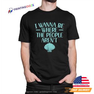 I Wanna Be Where The People Aren't Introvert T-Shirt