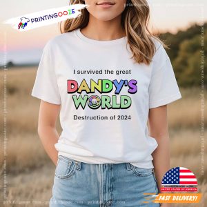 I survived the great Dandy’s World Destruction of 2024 shirt 3