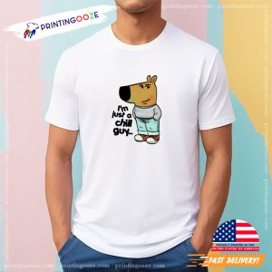 I'm Just A Chill Guy Funny Meme Tee 1