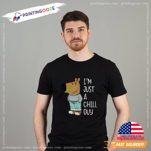 I'm Just A Chill Guy Trendy Meme T shirt 1