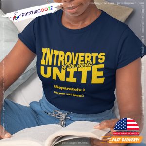 Introverts Of The World Unite T -hirt