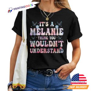 It's A Melanie Thing You Wouldn't Understand Girls Tie Dye Shirt 3