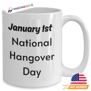 January 1st National Hangover Day Mug 1