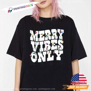 Merry Vibes Only Christmas T shirt 1