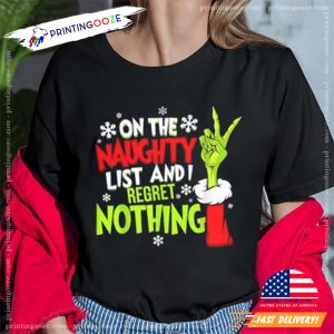 On The Naughty List And I Regret Nothing Grinch Say Hi Shirt 1