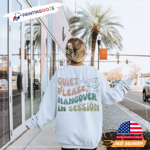 Quiet Please Hangover In Session hangover day Shirt 1