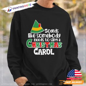 Sound Like Somebody Needs To Sing A Christmas Carol T shirt