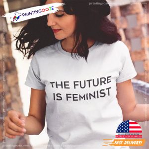 The future is feminist T shirt 1