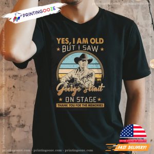 Yes I Am Old But I Saw George Strait On Stage Memories shirt 1