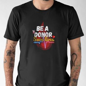 Be A Donor Save Lives National Blood Donor Month Shirt 1