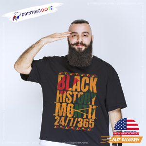 Black History Month 2023 Black History 24 7 365 T Shirt 2