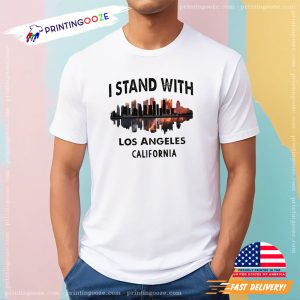 I Stand With Los Angeles California Support T shirt 1