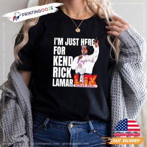 Im Just Here For Kendrick Lamar Super Bowl 2025 Halftime Show T Shirt 3