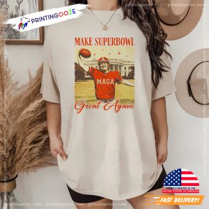 Make Super Bowl Great Again Trump Football Comfort Colors T shirt 1