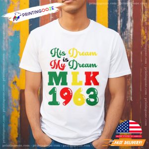 Mlk Day His Dream Is My Dream black history T-shirt