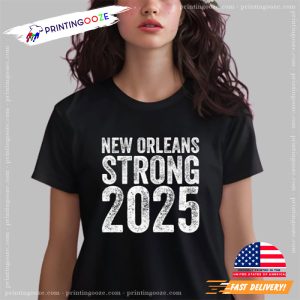 New Orleans Strong 2025 Unisex T shirt 2