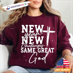 New Year New Challenges Same Great God, New Year 2025 T-shirt 1