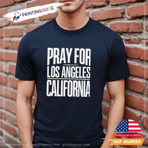 Pray For Los Angeles California Strong Shirt 3