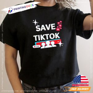 Save Tiktok Live Tiktok T shirt 1