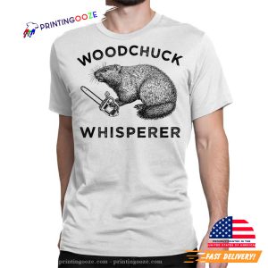 Woodchuck Whisperer Funny Groundhog With Chainsaw T-shirt