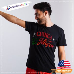 Anti Trump 'Chinga La Migra' T-shirt 1