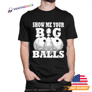 BOWLING Show me your balls shirt 1