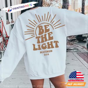 Be The Light Christian Bible Verse Shirt 3