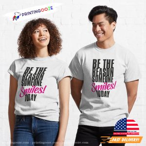 Be The Reason Someone Smile Today Compliment Day Shirt 3