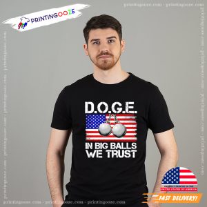 DOGE in big balls we trust USA flag T shirt 1