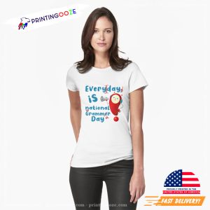 Every day is National Grammar day Shirt 2