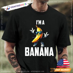 I'm A Banana Funny Banana T-shirt