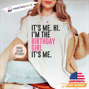 It's Me I'm The Birthday Girl Comfort Colors T shirt 1