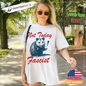 Not Today Fascist Smash Fascism T shirt 2