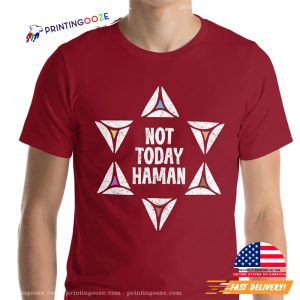 Not Today Haman purim holiday Shirt 1