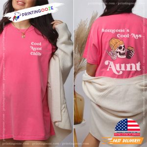 Someones Cool Ass Cool Aunts Comfort Colors T-shirt