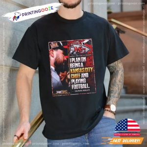 Travis Kelce Where Will I Be In 3 Years I Plan On Being A Kansas City Chiefs And Playing Football Poster t shirt