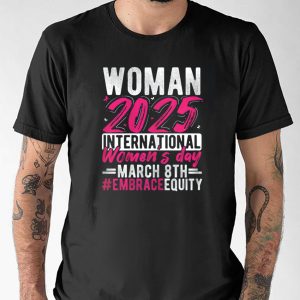 WOMAN 2025 International Women's Day Embrace Equity Shirt 1