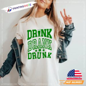 Drink Drank Drunk Funny St Patricks Day Shirt