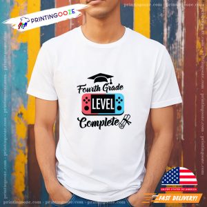 Fourth Grade Level Complete Last Day Of School T-shirt 1