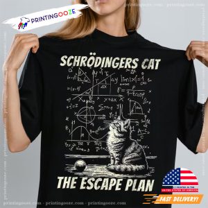 Funny Schrödinger's Cat Escape Plan Science Design T Shirt 2